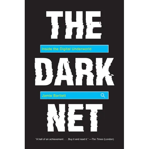 The Dark Net: Inside the Digital Underworld - Paperback
