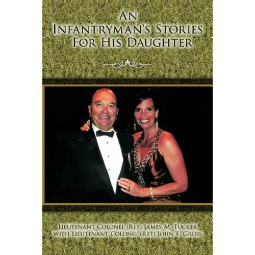 An Infantryman's Stories for His Daughter