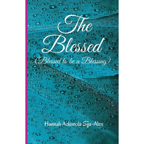 The Blessed: Blessed to be a Blessing - Paperback