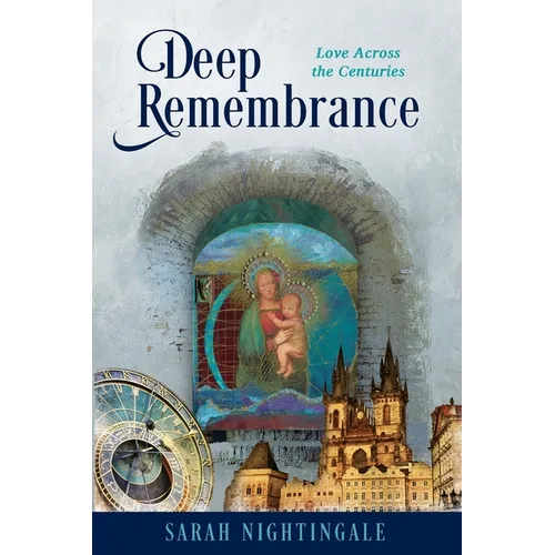 Deep Remembrance: Love Across the Centuries - Paperback