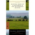 Hunting Trips of a Ranchman & the Wilderness Hunter - Paperback