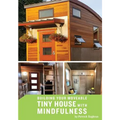 Building your Moveable Tiny House with Mindfulness - Paperback