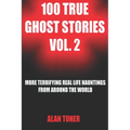 100 True Ghost Stories Vol. 2 - Paperback