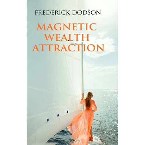 Magnetic Wealth Attraction - Hardcover