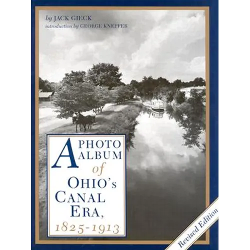 A Photo Album of Ohio's Canal Era, 1825-1913
