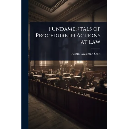 Fundamentals of Procedure in Actions at Law