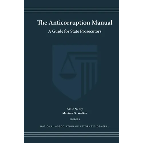 The Anticorruption Manual: A Guide for State Prosecutors