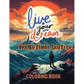 Live Your Dream: Inspirational Quotes Coloring Book - Paperback
