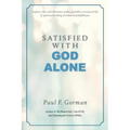 Satisfied With God Alone - Paperback