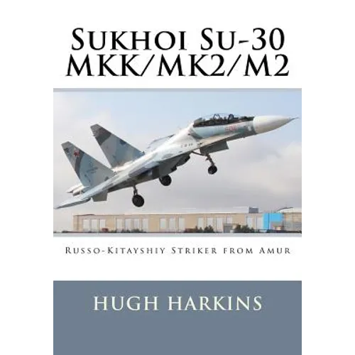 Sukhoi Su-30 MKK/MK2/M2: Russo-Kitayshiy Striker from Amur