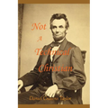 Not A Technical Christian: Abraham Lincoln's Religion