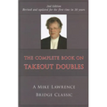 Complete Book on Takeout Doubles (2nd Edition) (Revised): A Mike Lawrence Bridge Classic - Paperback
