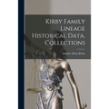 Kirby Family Lineage Historical Data, Collections