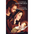 Catholic Answers for Catholic Parents - Paperback