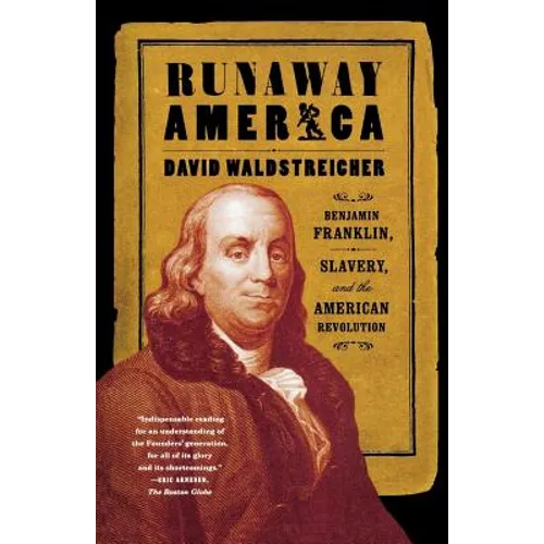 Runaway America: Benjamin Franklin, Slavery, and the American Revolution - Paperback