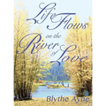 Life Flows on the River of Love - Hardcover