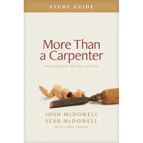 More Than a Carpenter Study Guide: Four Lessons on Who Jesus Is - Paperback