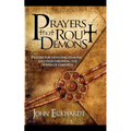 Prayers That Rout Demons: Prayers for Defeating Demons and Overthrowing the Powers of Darkness - Paperback