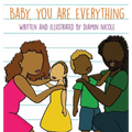 Baby, You Are Everything - Hardcover