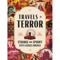 Travels of Terror: Strange and Spooky Spots Across America - Paperback
