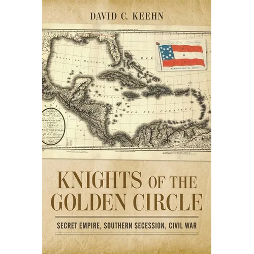 Knights of the Golden Circle: Secret Empire, Southern Secession, Civil War