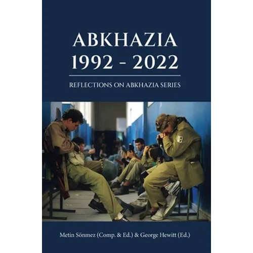 Abkhazia: 1992-2022: Georgian-Abkhazian Conflict & War