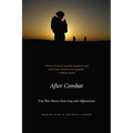 After Combat: True War Stories from Iraq and Afghanistan - Paperback
