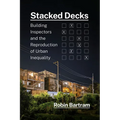 Stacked Decks: Building Inspectors and the Reproduction of Urban Inequality - Paperback