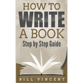 How to Write a Book: Step by Step Guide - Paperback