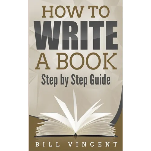 How to Write a Book: Step by Step Guide - Paperback