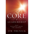 The Core of Leadership: Stories of Winning from the Middle - Paperback