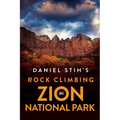 Daniel Stih's Rock Climbing in Zion National Park - Paperback