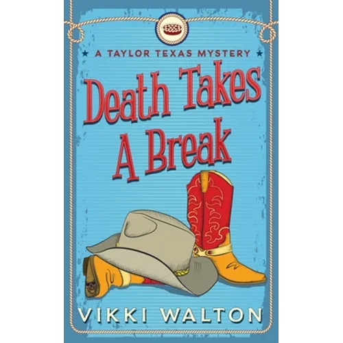 Death Takes A Break: A Taylor Texas Mystery - Paperback