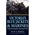 Victoria's Blue Jackets & Marines: The Royal Navy During Queen Victoria's Reign 1839-1901