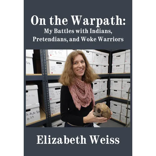 On the Warpath: My Battles with Indians, Pretendians, and Woke Warriors - Paperback
