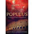 Populus: Living and Dying in Ancient Rome - Hardcover