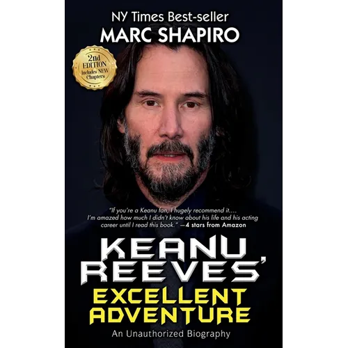 Keanu Reeves' Excellent Adventure: An Unauthorized Biography - Paperback