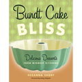 Bundt Cake Bliss: Delicious Desserts from Midwest Kitchens - Paperback