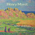 Henry Moret: Painter of Brittany - Paperback