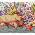 When the Rain Comes - Hardcover