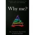 Why me?: Science and Spirituality as inevitable bed partners - Paperback