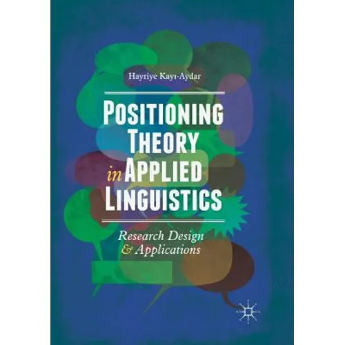 Positioning Theory in Applied Linguistics: Research Design and Applications - Paperback