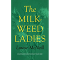 The Milkweed Ladies - Paperback