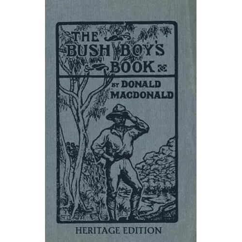 The Bush Boy's Book: Heritage Edition