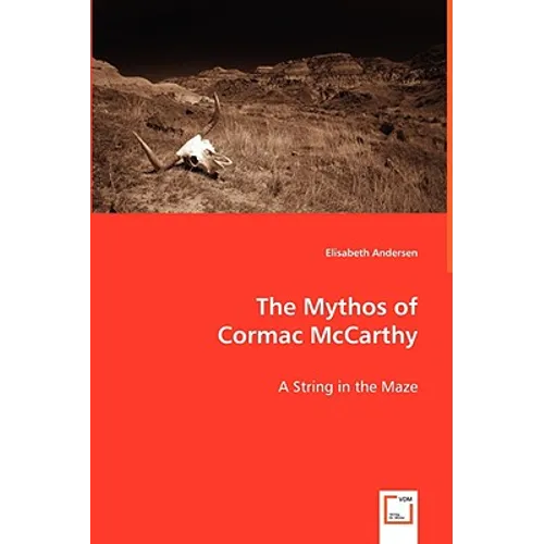 The Mythos of Cormac McCarthy - Paperback