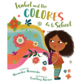 Isabel and Her Colores Go to School - Hardcover