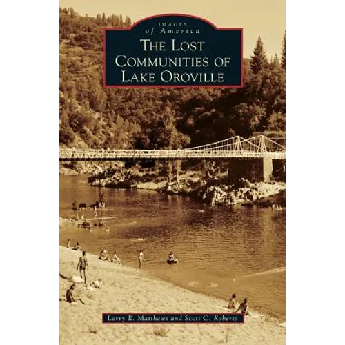 The Lost Communities of Lake Oroville