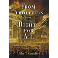 From Abolition to Rights for All: The Making of a Reform Community in the Nineteenth Century