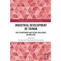 Industrial Development of Taiwan: Past Achievement and Future Challenges Beyond 2020 - Paperback