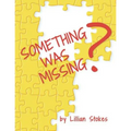 Something Was Missing? - Paperback